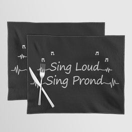 Sing Loud Sing Proud Placemat