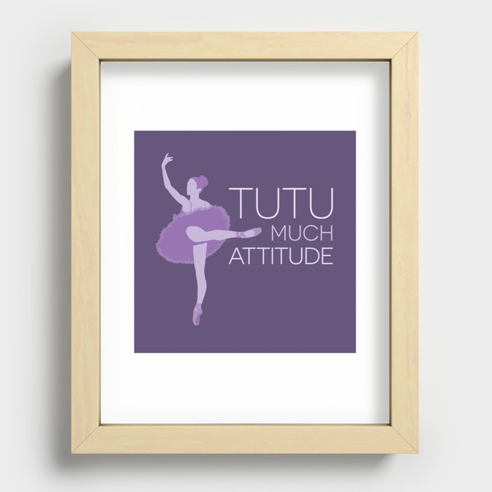 Tutu Much Attitude Recessed Framed Print