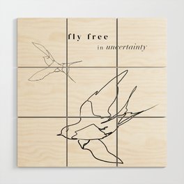 fly free in uncertainty Wood Wall Art