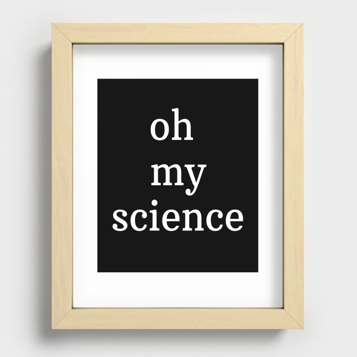 oh my science Recessed Framed Print