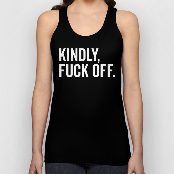Kindly Fuck Off Offensive Quote Tank Top