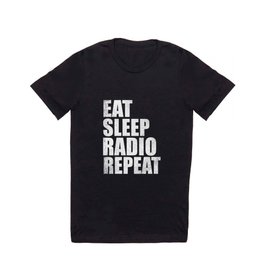 Eat Sleep Radio Repeat T Shirt