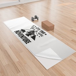 It's Time For A New Adventure Yoga Towel