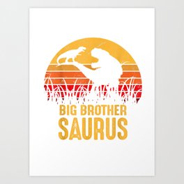 Big Brother Saurus Matching Family Dinosaurs Art Print | Dinosaurs, Jurassic, World, Family, Auntie, Big, Mamasaurus, Dino, Mom, Painting 