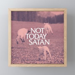 Not Today Satan Framed Mini Art Print