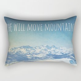 She will move mountains Rectangular Pillow