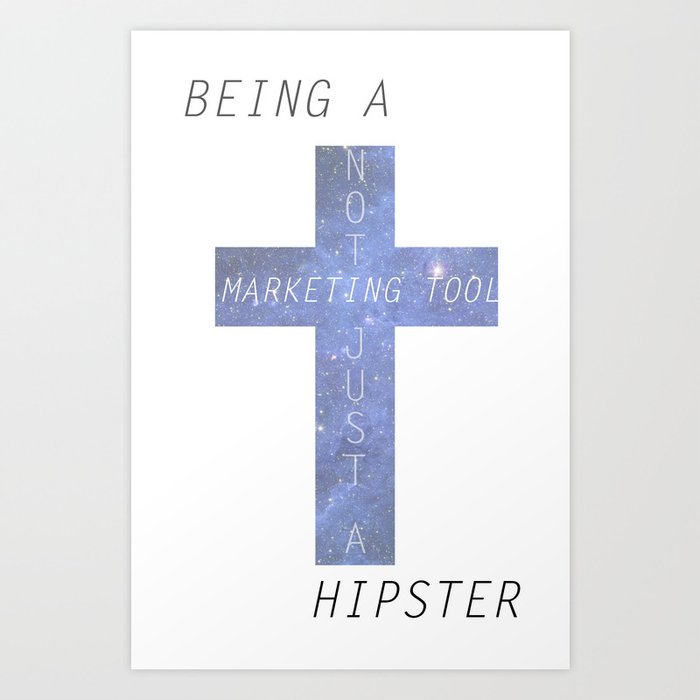UO$ Hipster/Marketing Tool Art Print