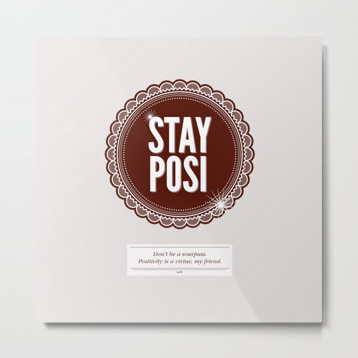 Stay Posi Metal Print