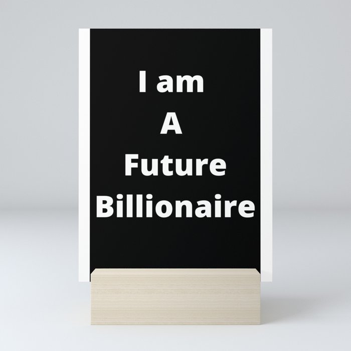 Aspire Future Billionaire Mini Art Print
