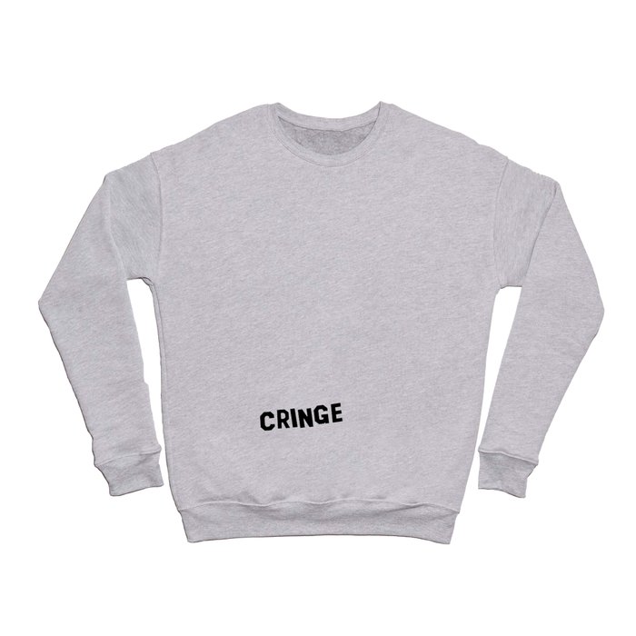Cringe Type Crewneck Sweatshirt