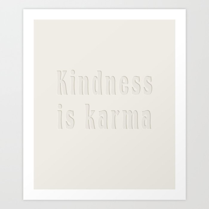 Kindness Is Karma  Art Print