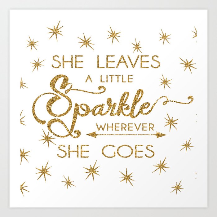 She Leaves a Minor Sparkle Anywhere She Goes Artwork Print via jeandmydesigns photograph regarding She Leaves a Little Sparkle Wherever She Goes Free Printable known as She Leaves a Minimal Sparkle Any place She Goes Artwork Print as a result of jeandmydesigns