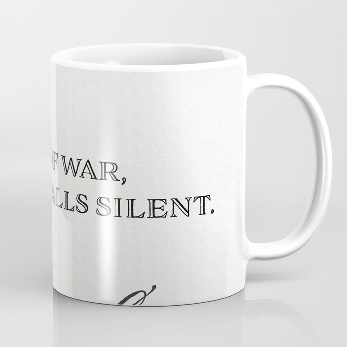 In times of war, the law falls silent. Marcus Tullius Cicero Coffee Mug
