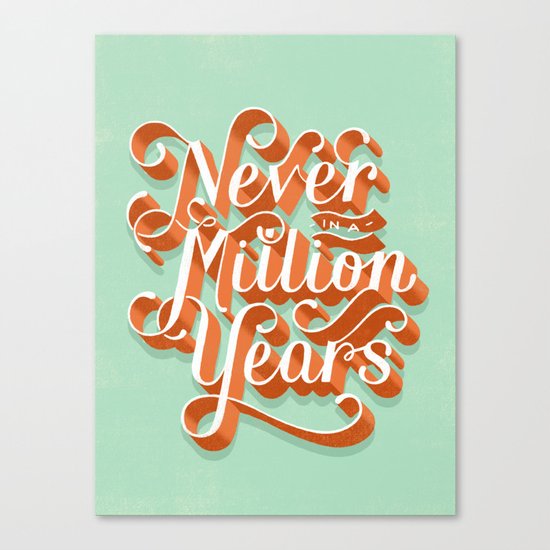 Never In A Million Years Canvas Print