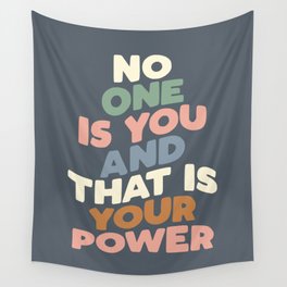 No One is You and That is Your Power Wall Tapestry