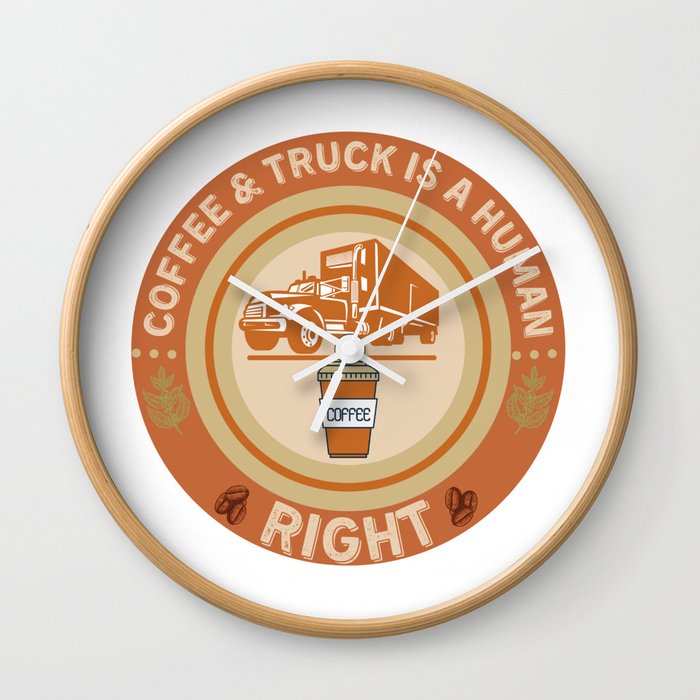 COFFEE & TRUCK IS A HUMAN RIGHT Wall Clock