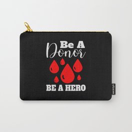 Blood Donor Gifts Be A Donor Be A Hero Carry-All Pouch