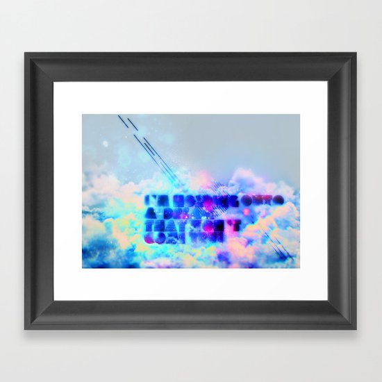 I'm holding onto a dream that won't come true Framed Art Print