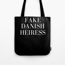 FAKE DANISH HEIRESS Like a German Heiress But Faker Tote Bag
