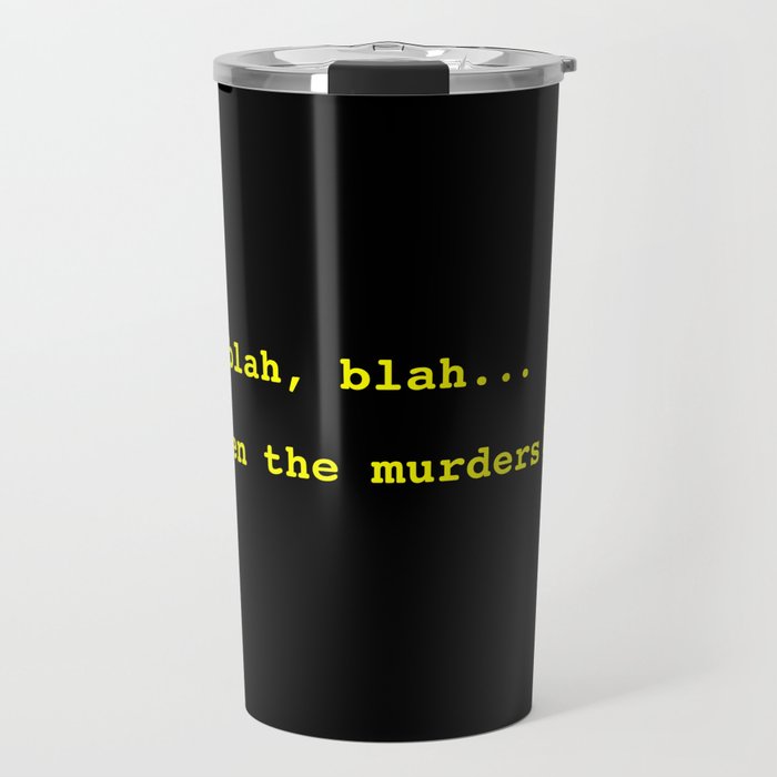 ...and then the murders began. Travel Mug