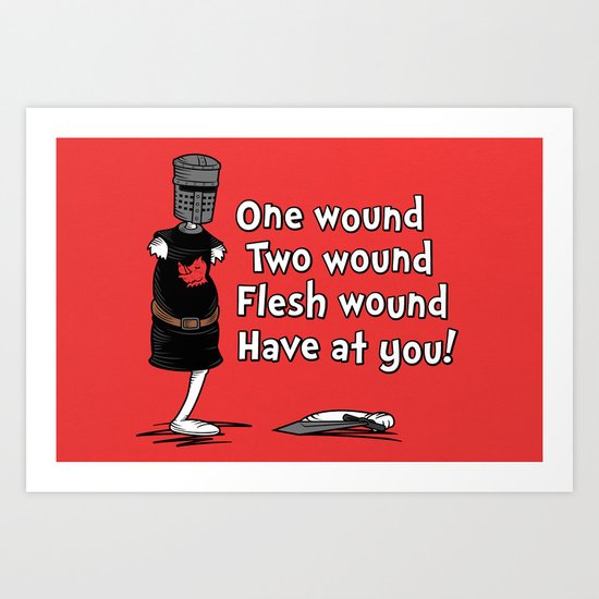 One Wound, Two Wound..... Art Print