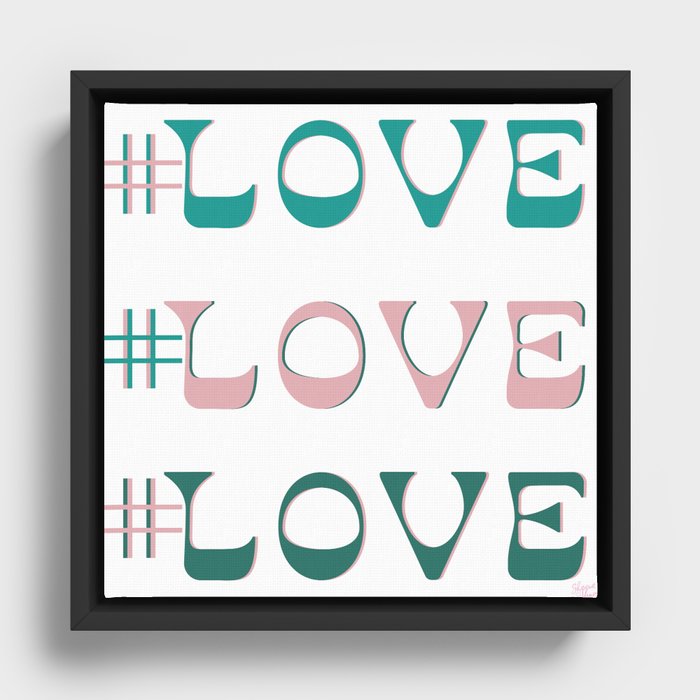 #Love Love Love Framed Canvas