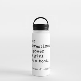 Never Underestimate The Power Of A Girl With A Book, Ruth Bader Ginsburg, Motivational Quote, Water Bottle