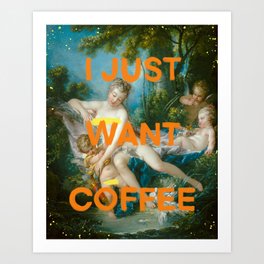 I just want coffee- Mischievous Marie Antoinette  Art Print