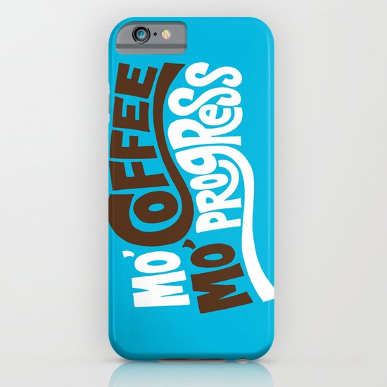Mo' Coffee Mo' Progress iPhone & iPod Case