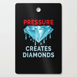 Pressure Creates Diamonds – Strength and Encouragement Cutting Board