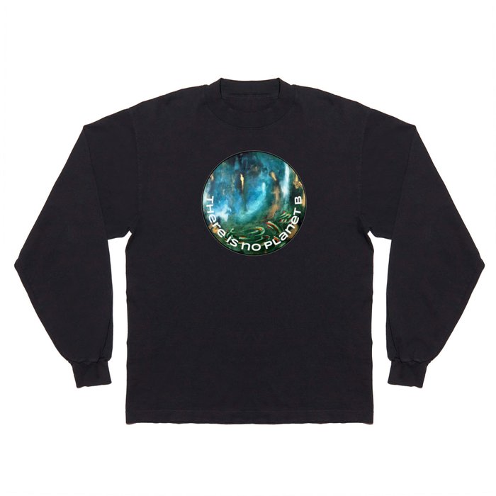 There is no planet B - Magical Forrest - Green, blue, gold - Abstract Long Sleeve T Shirt