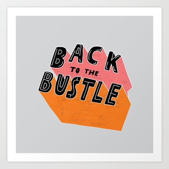 Back to the Bustle Art Print
