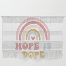 Hope Is Dope Wall Hanging