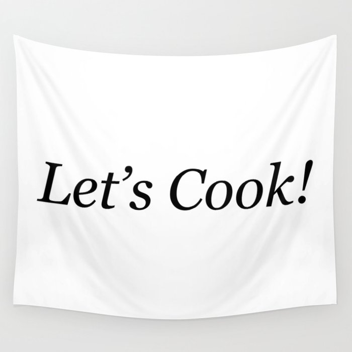 Let S Cook Black On White Horizontal Kitchen Art Apparel And