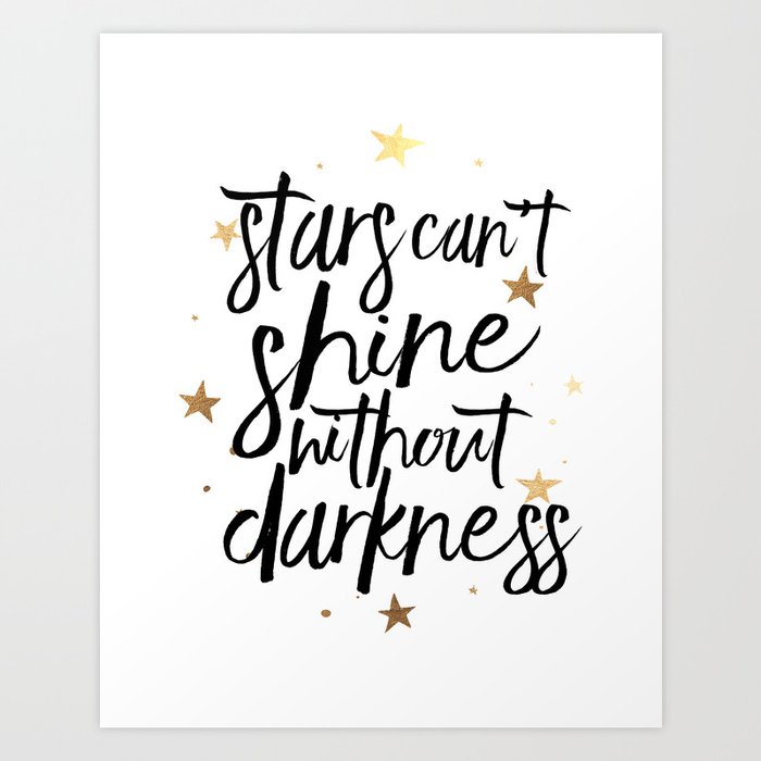 Stars And Moon Nursery Stars Can T Shine Without Darkness Kids Room Decor Motivational Quote Good N Art Print By Aleksmorin Society6 Stars And Moon Nursery Stars Can T Shine Without Darkness Kids Room Decor Motivational Quote Good N Art Print By Aleksmorin Society6
