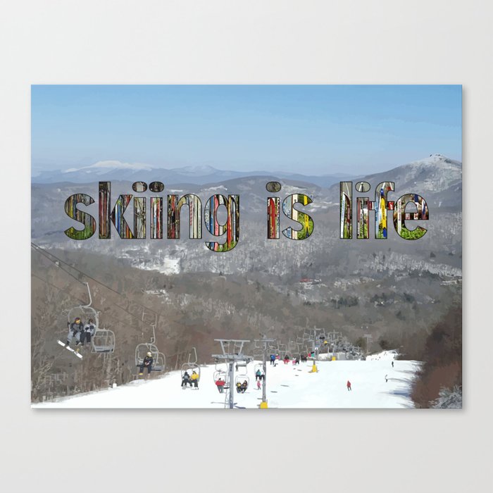 skiing is life Canvas Print