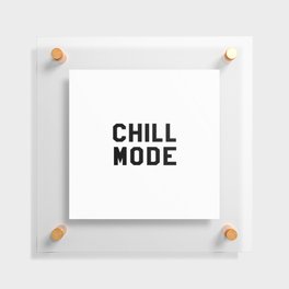 Chill Mode Floating Acrylic Print