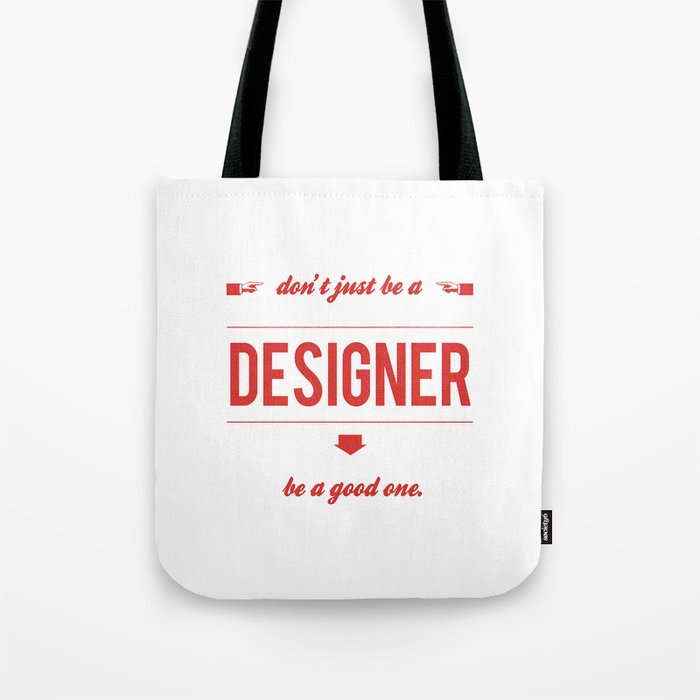 Don't just be a designer. Tote Bag by Typexperiments