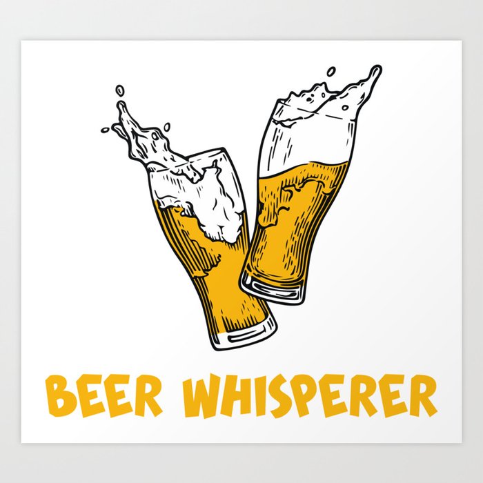 Beer Whisperer Art Print