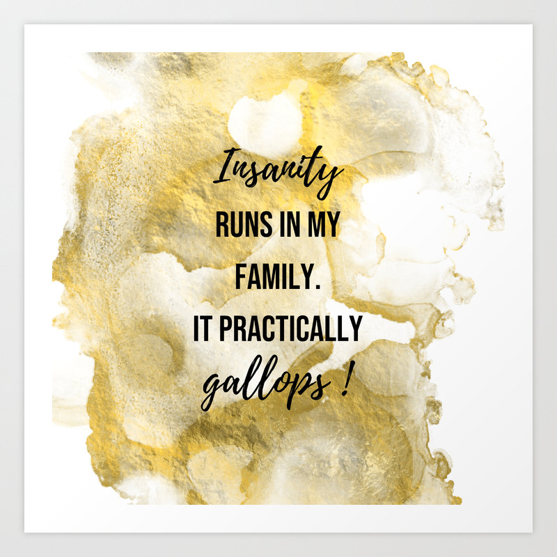 Insanity Runs In My Family Movie Quote Collection Art Print By Missguiguitte Society6