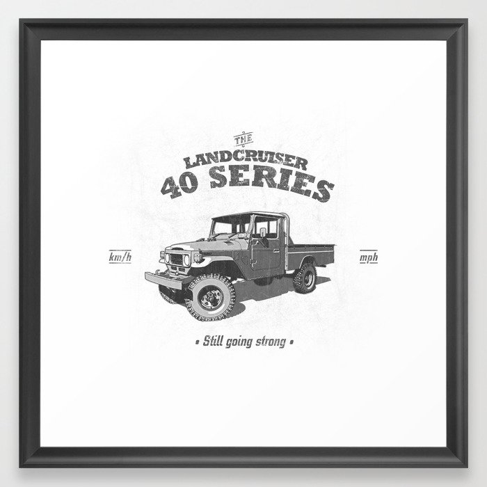 FJ45/HJ47 Landcruiser Truck/Ute - Still Going Strong Framed Art Print