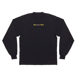 Bee kind to bees Long Sleeve T-shirt