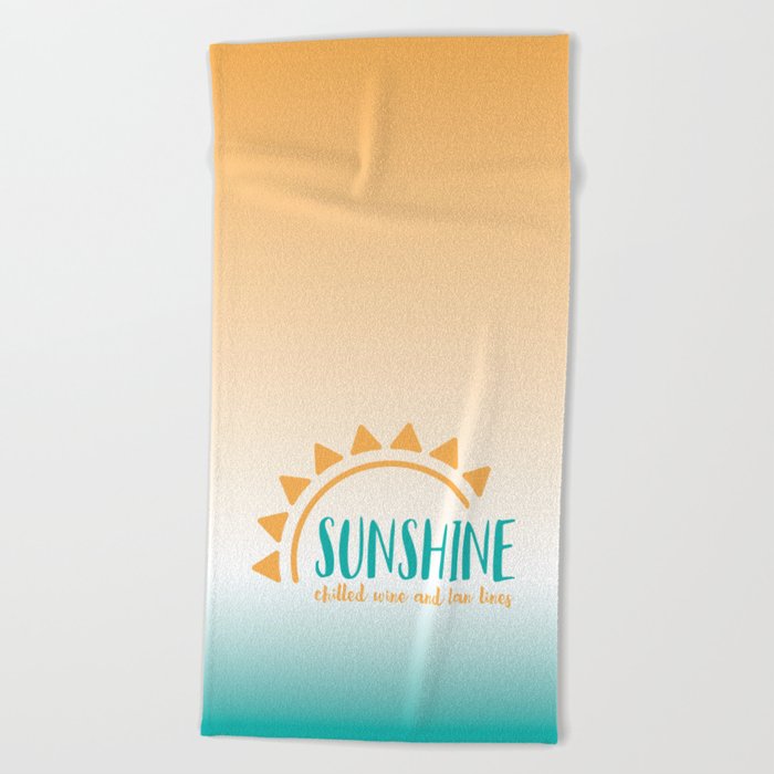 Sunshine, Chilled Wine, and Tan Lines Beach Towel by ...