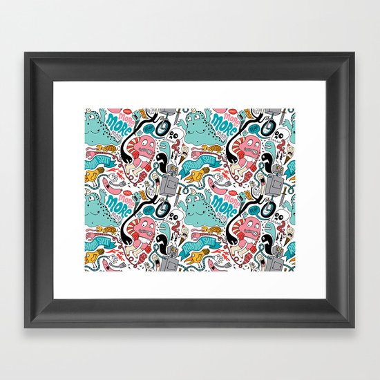 More, More, More Framed Art Print