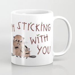 I'm Sticking With You beaver illustration with hand drawn typography Mug