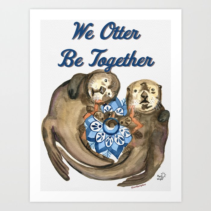 We Otter Be Together Art Print
