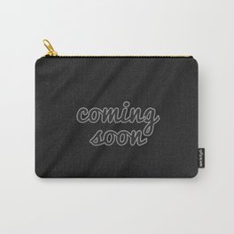 Coming Soon Carry-All Pouch
