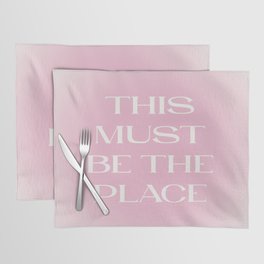 This Must Be The Place Pink Gradient Placemat