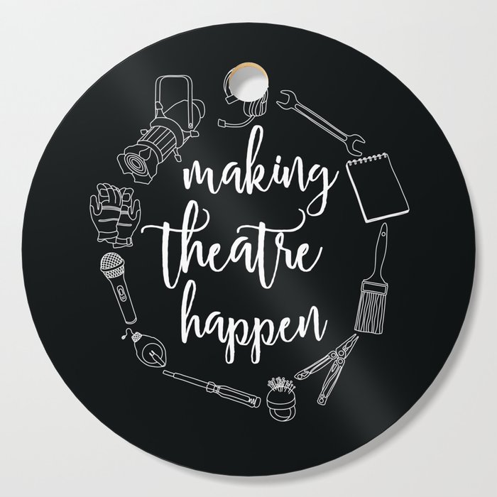 Making Theatre Happen Cutting Board