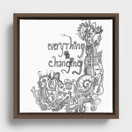 Everything Is Changing Framed Canvas
